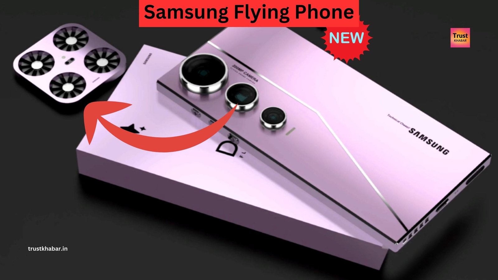 Samsung Flying Phone: 200MP कैमरा, 5500mAh बैटरी के साथ 16GB RAM जिसमें फोन चलने के साथ-साथ कैमरा उड़ेगा कैसे अभी देखें...